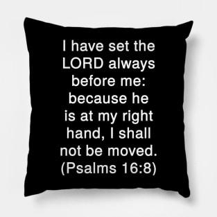 Psalm 16:8 King James Version (KJV) Pillow