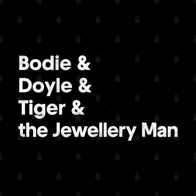 Bodie & Doyle & Tiger & The Jewellery Man / IT Crowd Fan Design by DankFutura