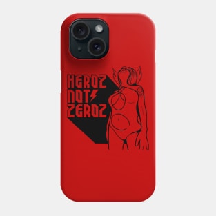 Heroz not Zeroz Phone Case