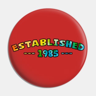 Established 1985 Pin