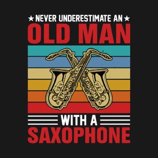 Never underestimate an old man with a saXOPHONE T-Shirt