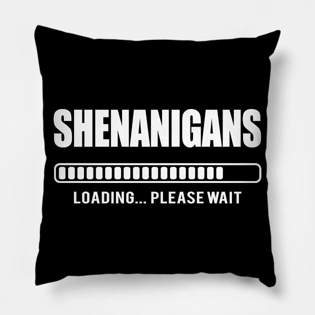 Shenanigans Loading Please Wait Pillow by adik