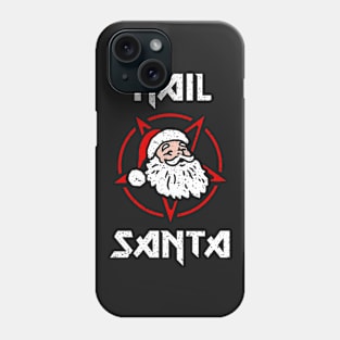 Hail Santa Phone Case