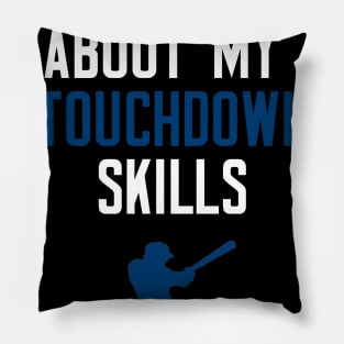 Ask Me About My Touchdown Skills Pillow