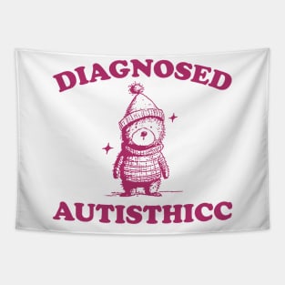 Diagnosed Autisthicc T Shirt, Vintage Drawing T Shirt, Cartoon Meme T Shirt, Sarcastic T Shirt, Unisex Tapestry