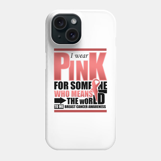 'I Wear Pink For Someone' Cool Breast Cancer Gift Phone Case by ourwackyhome