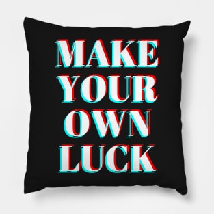 make your own luck Pillow