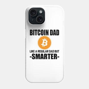 Bitcoin dad like a regular dad but smarter Phone Case