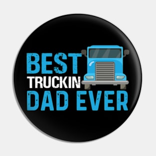 Best truckin dad ever Classic Pin