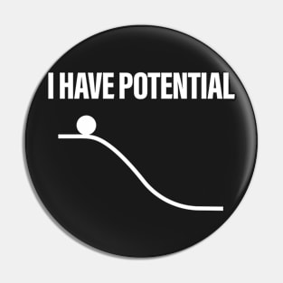 I Have Potential Energy Pin