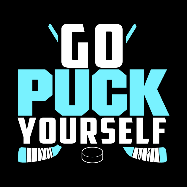 Go Puck Yourself Ice Hockey by fromherotozero