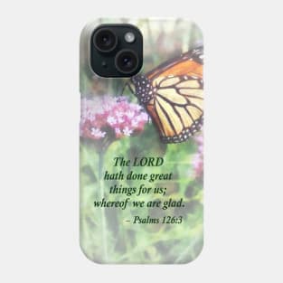 Inspirational - Psalm 126 3 The LORD hath done great things Phone Case