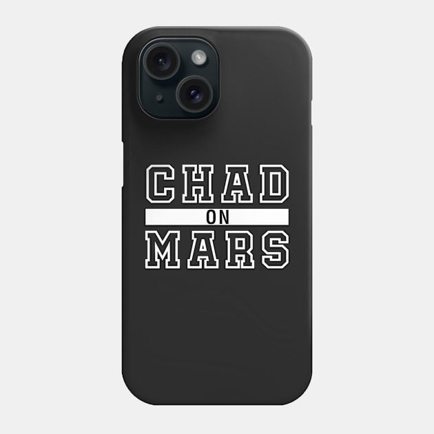 Chad On Mars Phone Case by CityNoir