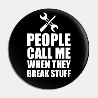 Mechanic - People call me when the break stuff w Pin