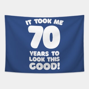 It Took Me 70 Years To Look This Good - Funny Birthday Design Tapestry