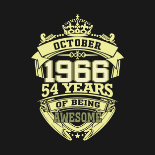 1966 OCTOBER 54 years of being awesome T-Shirt