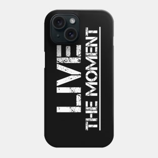 Live The Moment (White) Phone Case