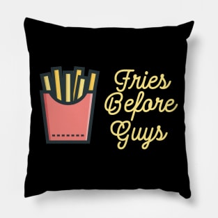 Fries Before Guys Pillow