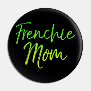 French Bulldog Mother's Day Gift Cute Dog Mom Frenchie Mom Pin