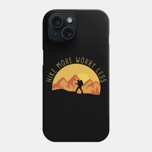 HIKE MORE WORRY LESS MOUNTAIN LANDSCAPE Phone Case