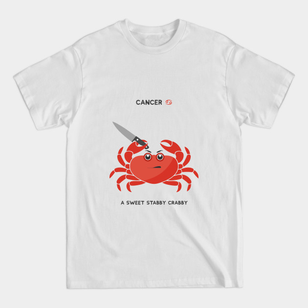 Discover Zodiac - Cancer, A sweet stabby crabby - Astrology - T-Shirt