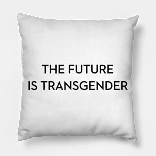 The Future is Transgender Pillow