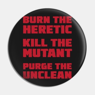 Burn the Heretic (red text) Pin