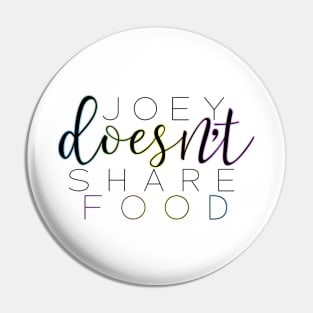 “Joey Doesn’t Share Food.” Pin