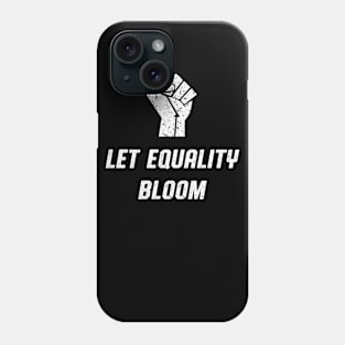 Let Equality Bloom Phone Case