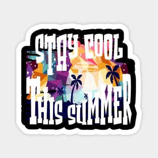 stay cool this summer 02 Magnet