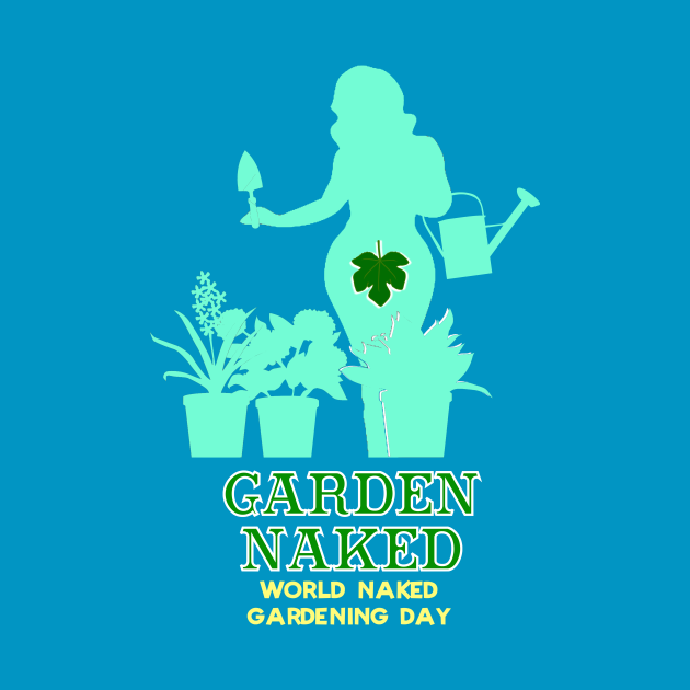 World Naked Gardening Day Lady Naked Gardening T Shirt Teepublic 