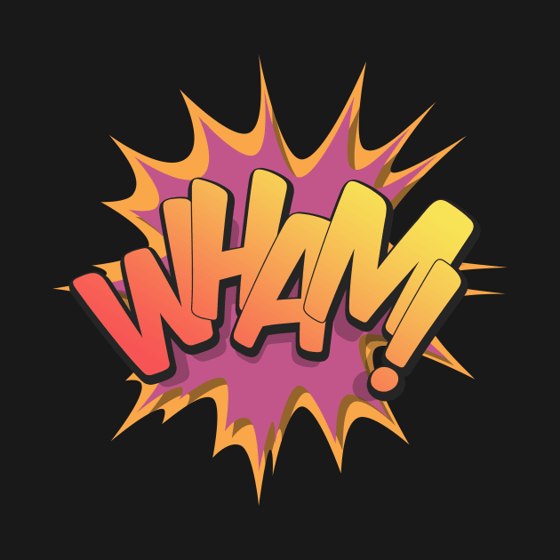 Wham! - Pop Art, Comic Book Style, Cartoon Text Burst. by Brartzy