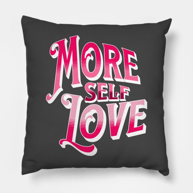 More Self Love (Pink) Pillow by Mey Designs