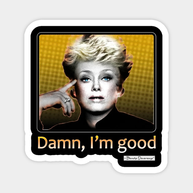 Blanche - Damn I'm Good Magnet by POP.