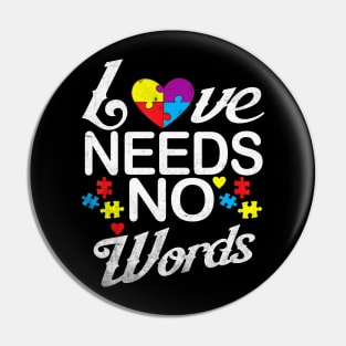 Autism Love Needs No Words Autism Awareness Pin