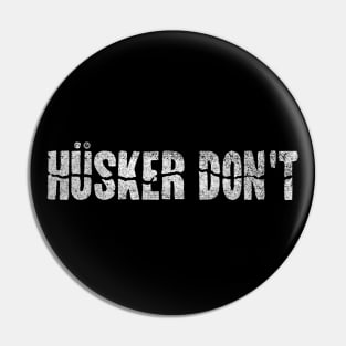 Hüsker Don’t Pin