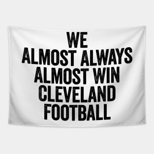 We Almost Always Almost Win Football (Black) Tapestry