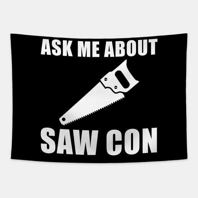 Ask Me About SAW CON Tapestry by giovanniiiii