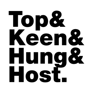 Top & Keen & Hung & Host T-Shirt