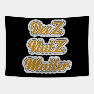 Deez Nutz Matter Tapestry