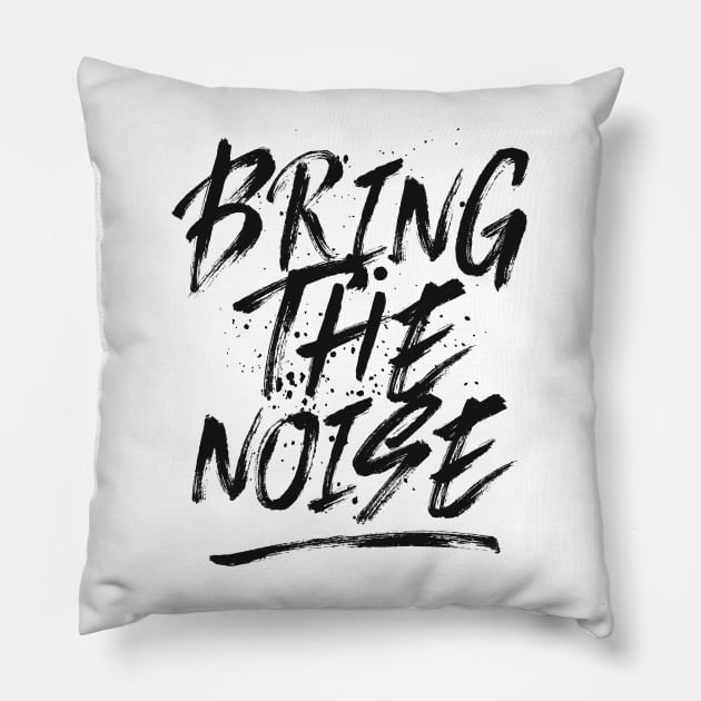 Bring the noise Pillow by br.dsgn