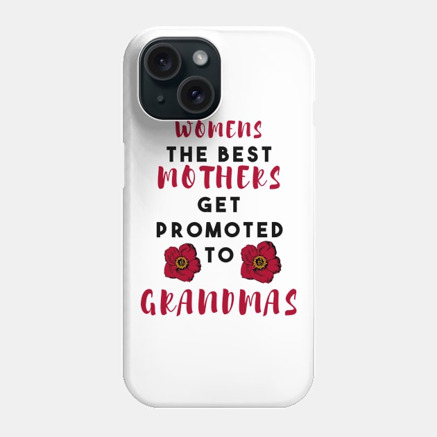 Women's the best mothers get promoted to grandmas Phone Case by Razan4U