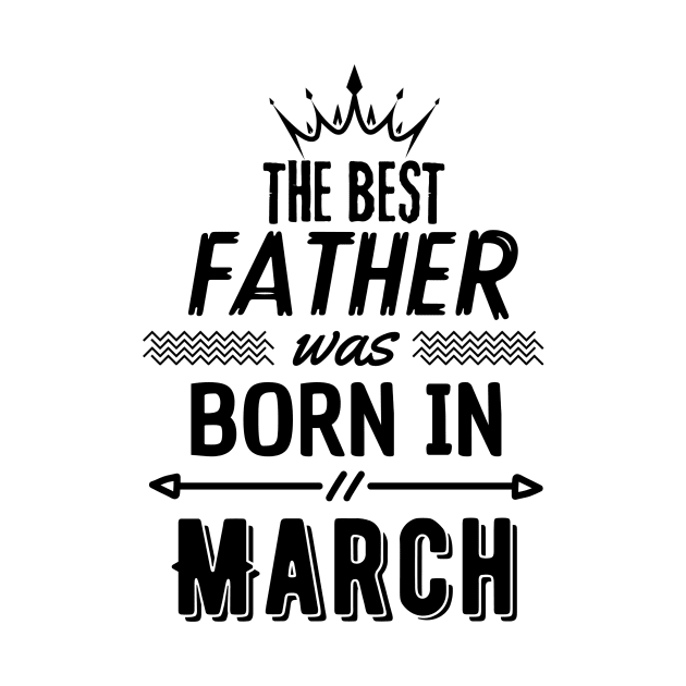 The best father was born in march by hakim91