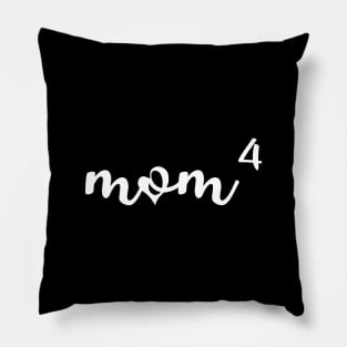 Mom of 4 | Mom of Four Shirt | Mother Of 4 T Shirt | mug | Gift For Mom of 4 Kids Pregnancy Announcement Shirt Pillow