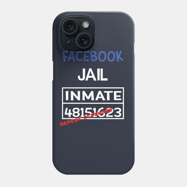 facebook jail inmate repeat offender Phone Case by TheYouthStyle