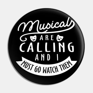 Musical Are Calling And I Must Go Watch Them Pin