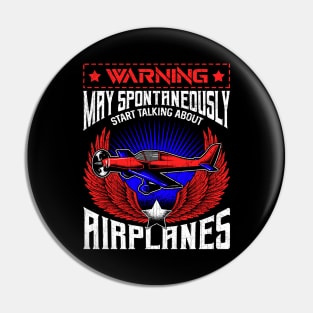 Warning May Spontaneously Talk About Airplanes Pin