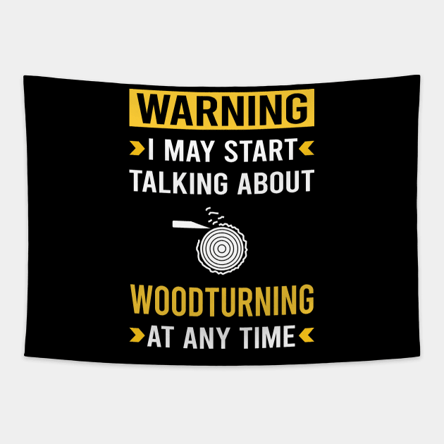 Warning Woodturning Woodturn Wood Turn Turning Turner Tapestry by Good Day