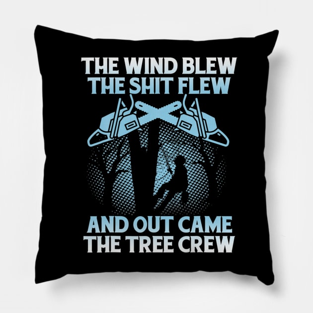 Arborist storm wind blew out came lumberjack logge Pillow by Tianna Bahringer