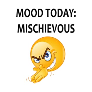 Mood Today Mischievous T-Shirt